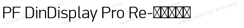 PF DinDisplay Pro Re字体转换